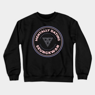 Mentally dating Seventeen Seungkwan Crewneck Sweatshirt